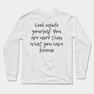 Look Inside Yourself Long Sleeve T-Shirt